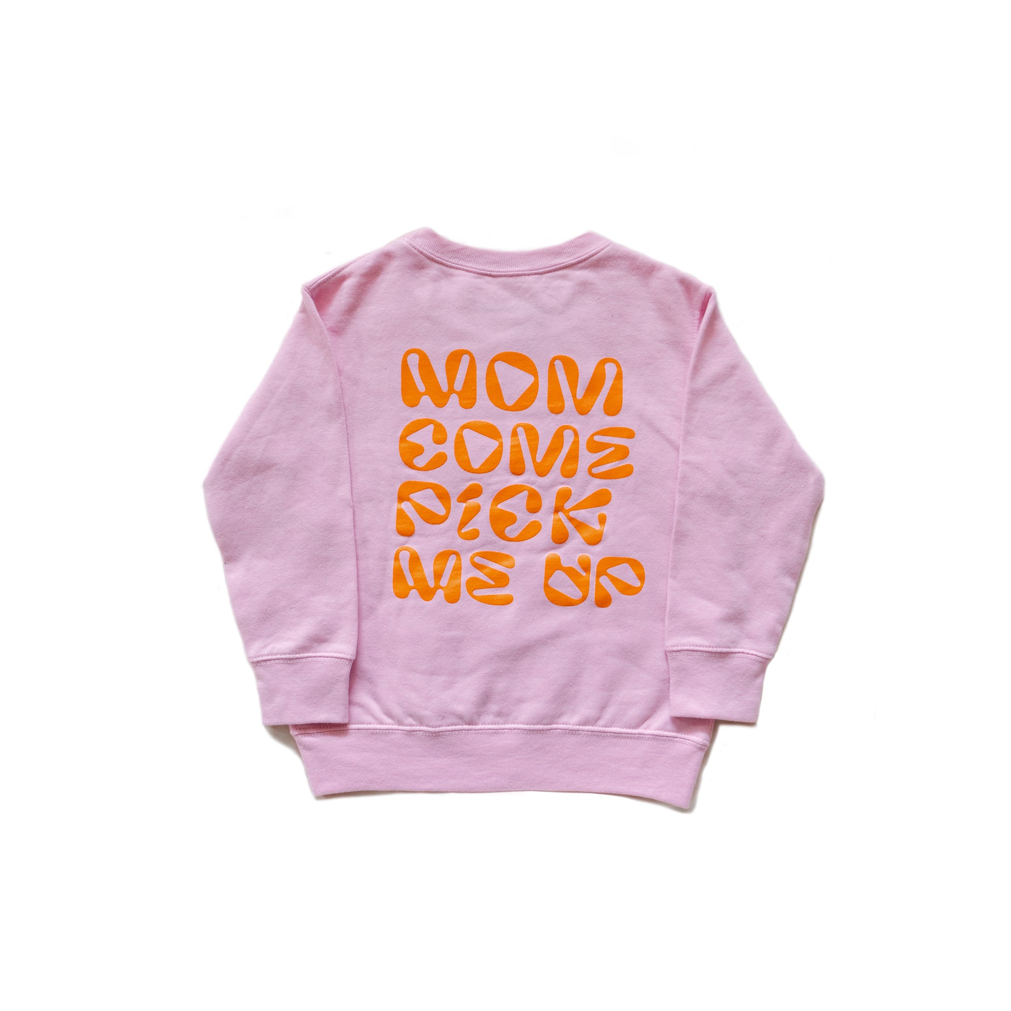 Mom Come Pick Me Up; mcpmu; toddler sweatshirt; sweatshirt; mcpmu sweatshirt